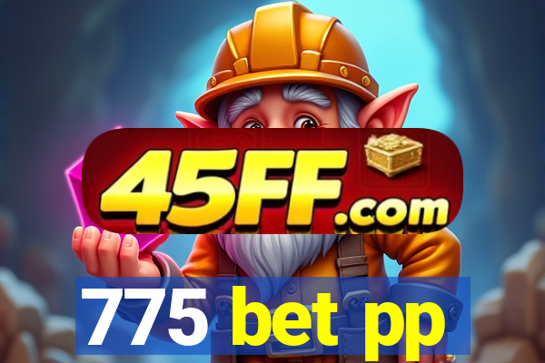 775 bet pp